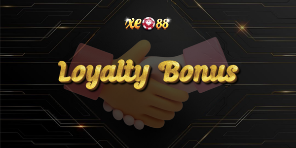 xe88 loyalty bonus
